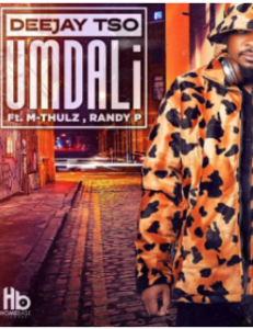 Deejay Tso – Umdali Ft. M-Thulz, Randy P