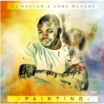 Dj Nastor & Zama Mchunu – Painting