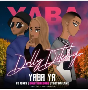 Dolly Ditebogo – Yaba Ya ft. PD Jokes & Tboy Daflame