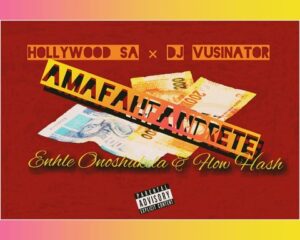 Hollywood SA & Vusinator – Amafahfandrete
