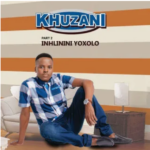 Khuzani – Inhlinini Yoxolo