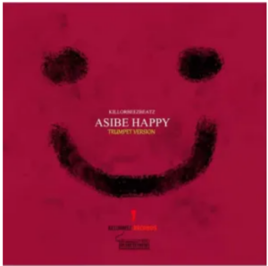 Killorbeezbeatz – Asibe Happy (Trumpet Version)