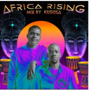 Kususa – Africa Rising Mix