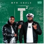 MFR Souls – Forever ft. Mandy ZA, Bozza, Manu Worldstar