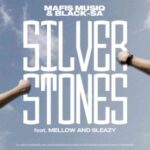 Mafis MusiQ & Black SA – Silver Stones Ft. Mellow & Sleazy