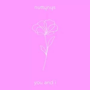 Nutty Nys – You And I