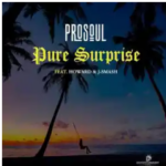 ProSoul Da Deejay – Pure Surprise Ft. Howard Gomba & J-Smash