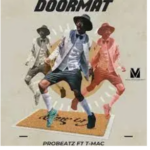 Probeatz – DoorMat ft. T-mac