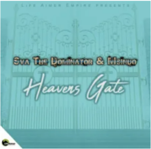 Sva The Dominator & Msindo – Heavens Gate