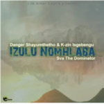 Sva The Dominator x Danger Shayumthetho & K-zin Isgebengu – Izulu Nomhlaba