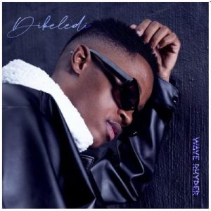 Wave Rhyder – Dikeledi
