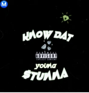 Young Stunna – Know Dat