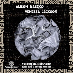 Alison Maseko, Venessa Jackson – Crumbled Memories (Budda Sage & Froote Afro Remix) Mp3 Download
