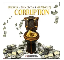 Busco SA & Man Giv SA – Corruption Ft. Mr Prince DJ Mp3 Download