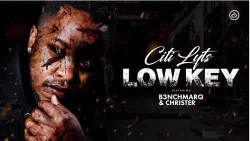 Citi Lyts – Low Key Ft. B3nchMarQ & Christer Mp3 Download