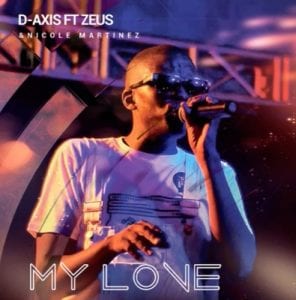 D-Axis – My Love Ft. Zeus & Nicole Martinez Mp3 Download