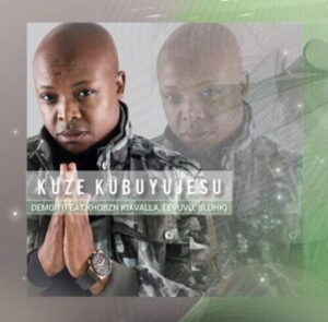 Demor – Kuze KubuyuJesu Ft. Khobzn Kiavalla, LeVuvu & Sluhk Mp3 Download