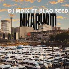 DJ Mdix – Nkabyam Ft. Blaq Seed Mp3 Download