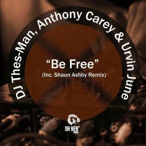 DJ Thes-Man, Anthony Carey & Urvin June – Be Free (Original Mix) Mp3 Download