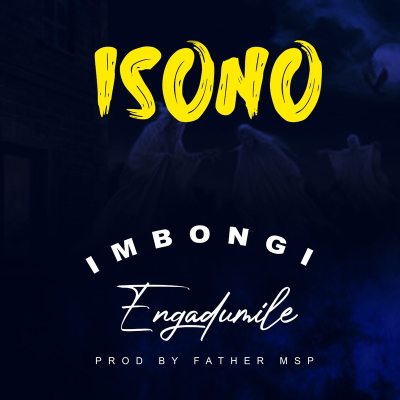 Imbongi Engadumile – Isono Mp3 Download