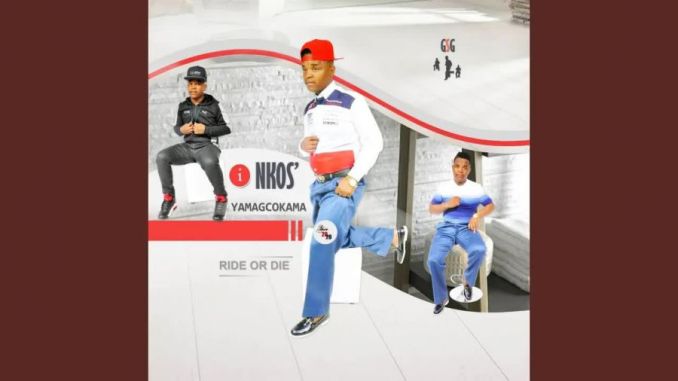Inkosi Yamagcokama – Ride or Die Mp3 Download