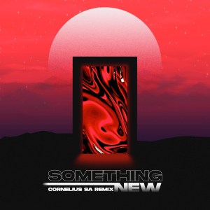Jordan Arts – Something New (Cornelius SA Remix) Mp3 Download