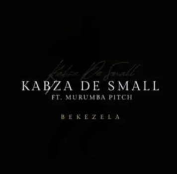 Kabza De Small – Bekezela ft. Murumba Pitch Mp3 Download