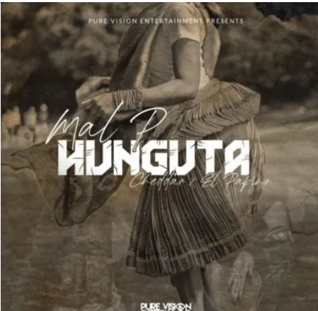 Mal P – Hunguta Ft. Cheddar & El Papino Mp3 Download
