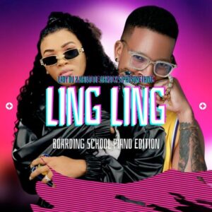 Mbuso De Mbazo, Lady Du & Siphosomething – Ling Ling (Boarding School Piano Edition) Mp3 Download