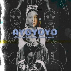 Officixl Rsa – Ayoyoyo Ft. Benzo x Gwitsi & Pap’zo Mp3 Download