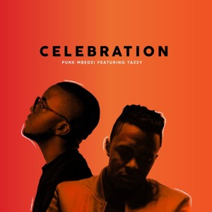 Punk Mbedzi – Celebration Ft. Tazzy Mp3 Download