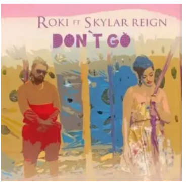 Roki – Don’t Go Ft. Skylar Reign Mp3 Download