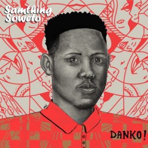 Samthing Soweto, Mzansi Youth Choir – The Danko! Medley Mp3 Download