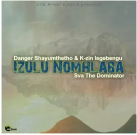 Sva The Dominator x Danger Shayumthetho & K-zin Isgebengu – Izulu Nomhlaba Mp3 Download