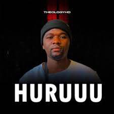 TheologyHD – Huruuu Mp3 Download
