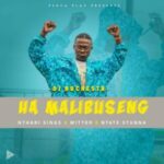 DJ Rochesta – Ha Mmalibuseng Ft. Nthabi Sings, Mitter, Ntate Stunna