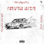 MashBeatz Ft. Thato Saul & Maglera Doe Boy – Never Ride