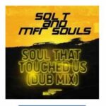 Sol T & MFR Souls – Soul That Touched Us (Dub Mix)