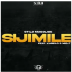 Stilo Magolide – Sijimile Ft. Kabelo & Mo-T