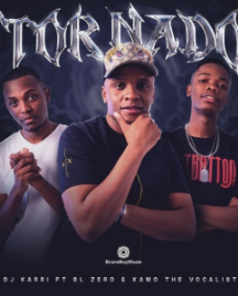 DJ Karri – Tornado Ft. BL Zero & Kamo The Vocalist Mp3 Download
