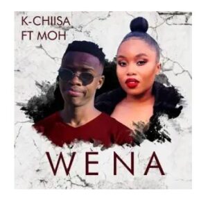 K-Chiisa – Wena Ft. Moh