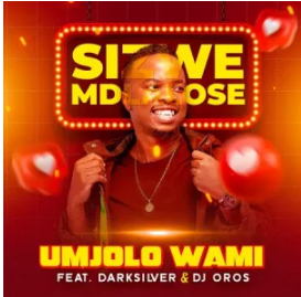 Sizwe Mdlalose – Umjolo Wami ft. DarkSilver & DJ Oros Mp3 Download