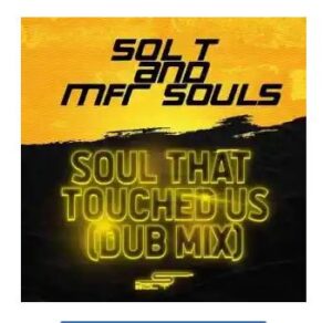 Sol T & MFR Souls – Soul That Touched Us (Dub Mix) Mp3 Download