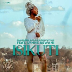 SoulPoizen, G-Soul & Blomzit Avenue – Isikuti Ft. Lynne Aswani Mp3 Download