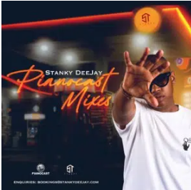 Stanky DeeJay – Pianocast Mix 20 Mp3 Download