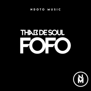 Thab De Soul – Fofo Mp3 Download
