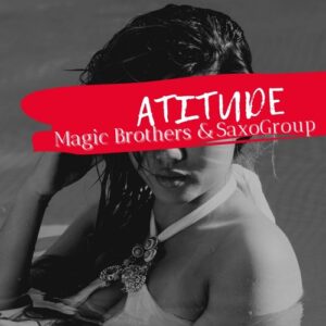 Magic Brothers & SaxoGroup – Atitude (Original Mix) Mp3 Download