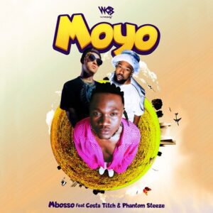 Mbosso – Moyo ft. Costa Titch, Phantom Steeze Mp3 Download