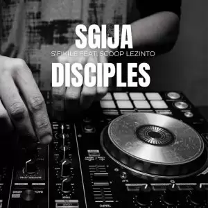 Sgija Disciples & Scoop Lezinto – Bade Lam Mp3 Download