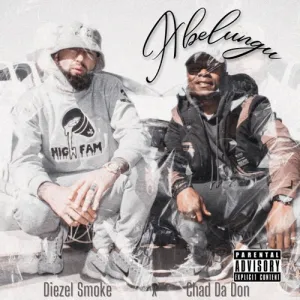 Diezel Smoke – Abelungu ft. Chad Da Don Mp3 Download